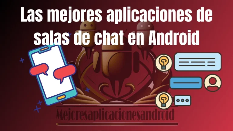 Las mejores aplicaciones de salas de chat en Android